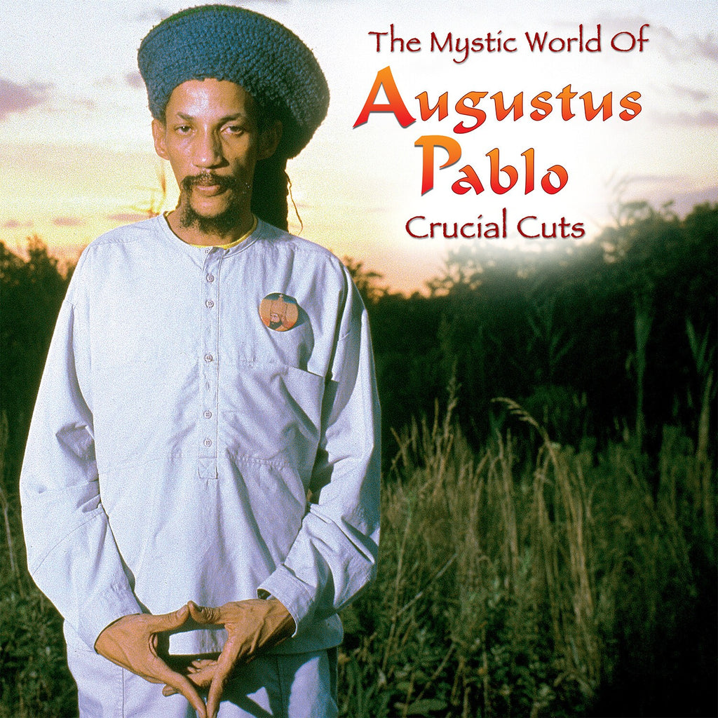 Mystical World Of Augustus Pablo: Crucial Cuts & Pablo Meets Mr Bassie