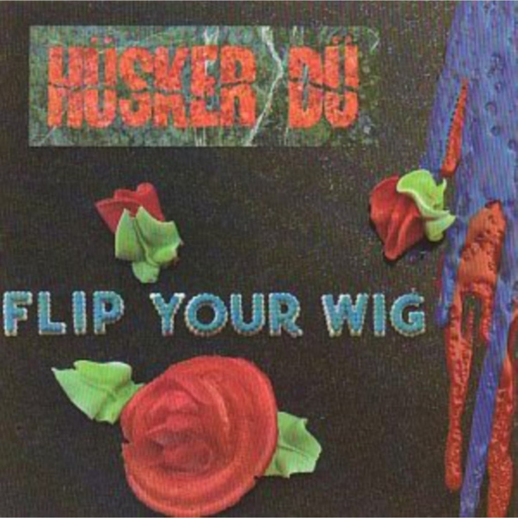 Metal Circus & Zen Arcade & Flip Your Wig