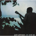 On & On & Thicker Than Water (Music From A Film By Jack Johnson, Chris & Emmett Malloy) (180G) & In Between Dreams & From Here To Now To You