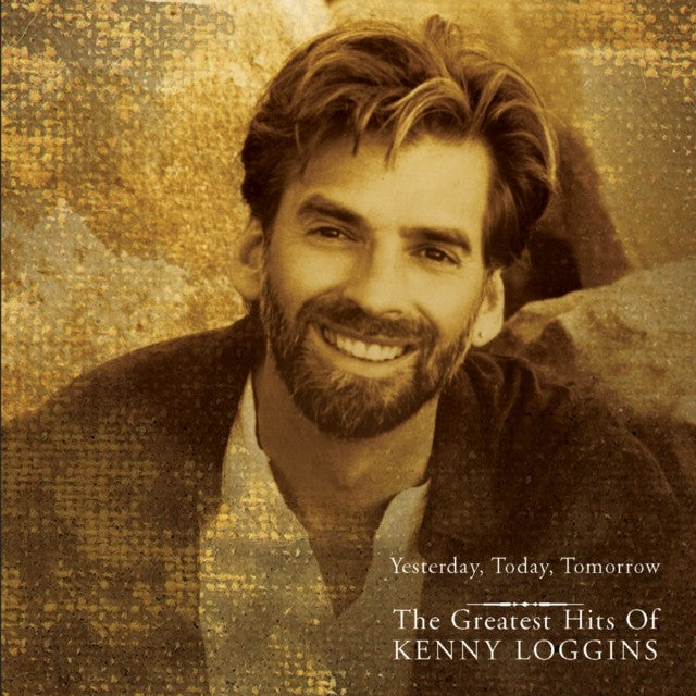 Yesterday Today Tomorrow: Greatest Hits & Essential Kenny Loggins & More Songs From Pooh Corner