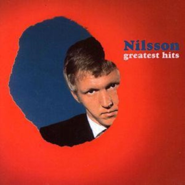 Greatest Hits & Point & A's & B's & Essential Nilsson