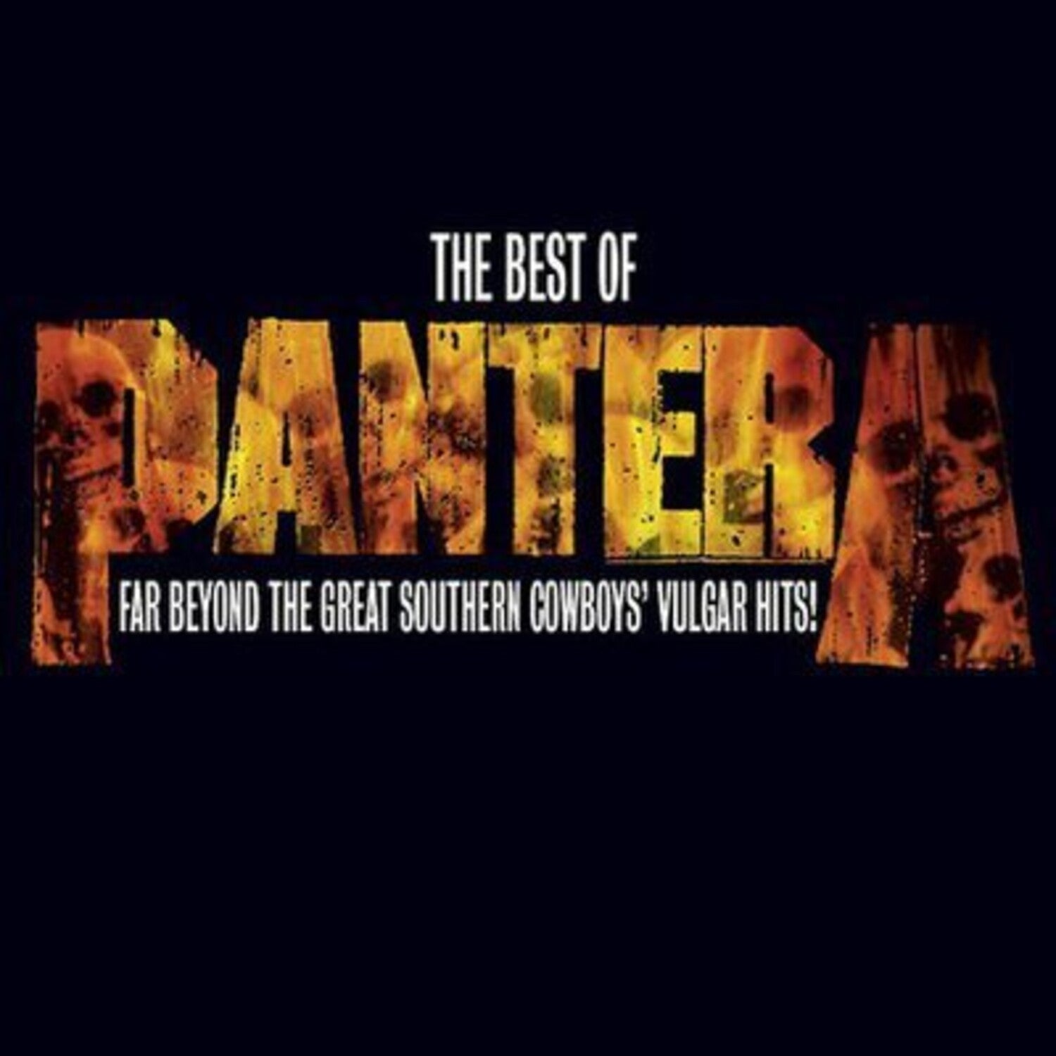 Cowboys From Hell & Vulgar Display Of Power & Best Of Pantera: Far Beyond Great Southern Cowboy's