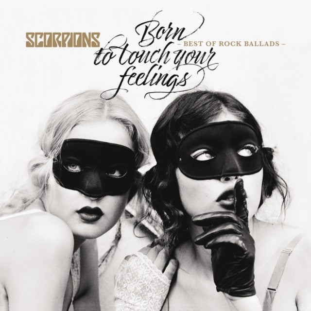Born To Touch Your Feelings: Best Of Rock Ballads & Taken By Force & From The First Sting & Coming Home Live (Deluxe/2CD)