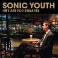 Hits Are For Squares (2LP) & Goo & Washing Machine & Evol