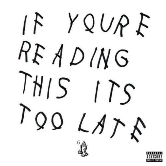 Thank Me Later & Nothing Was The Same & If You're Reading This It's Too Late