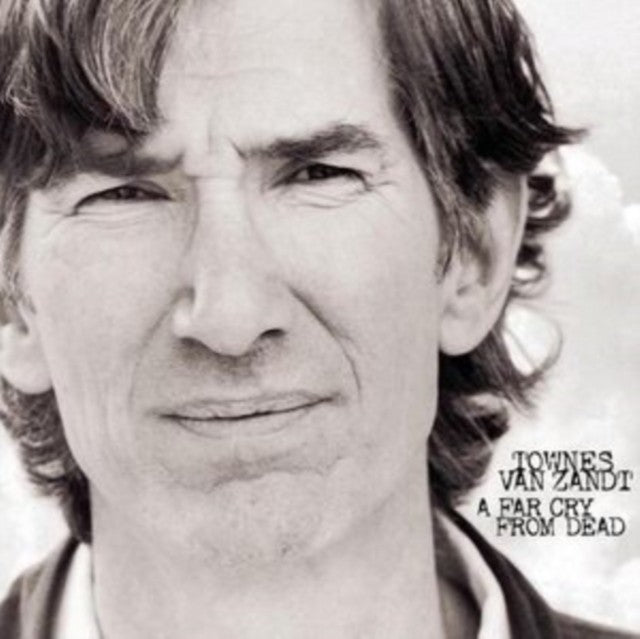 Best Of Townes Van Zandt & Far Cry From Dead