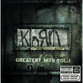 Greatest Hits Vol.1 & Greatest Hits Vol.1 & Essential Korn & Korn (Explicit) & Issues (Explicit) & Untouchables & Original Album Classics & Follow The Leader