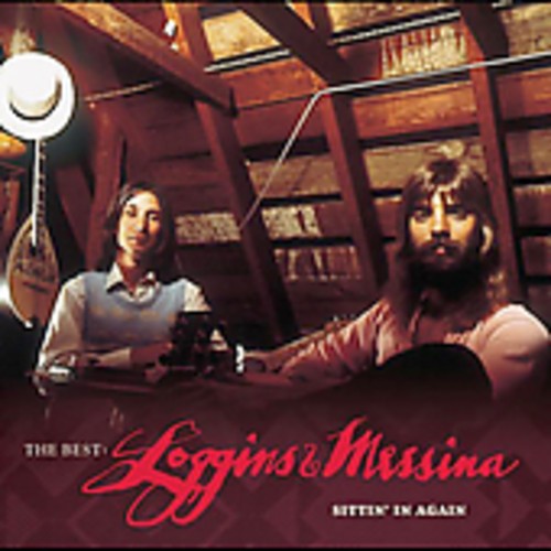 Best: Loggins & Messina: Sittin In Again & Sittin In & Full Sail