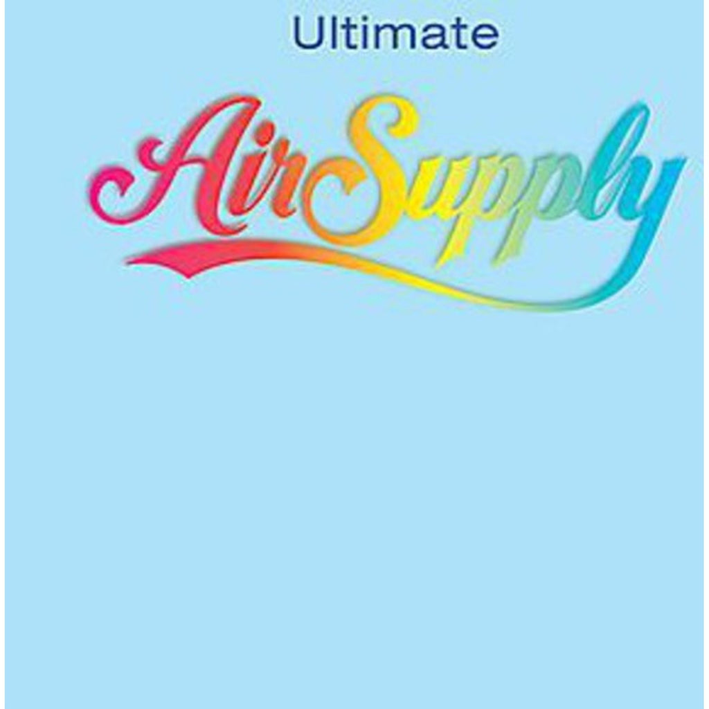 Ultimate Air Supply & Best Of Air Supply: Ones That You Love & Playlist: Very Best Of Air Supply