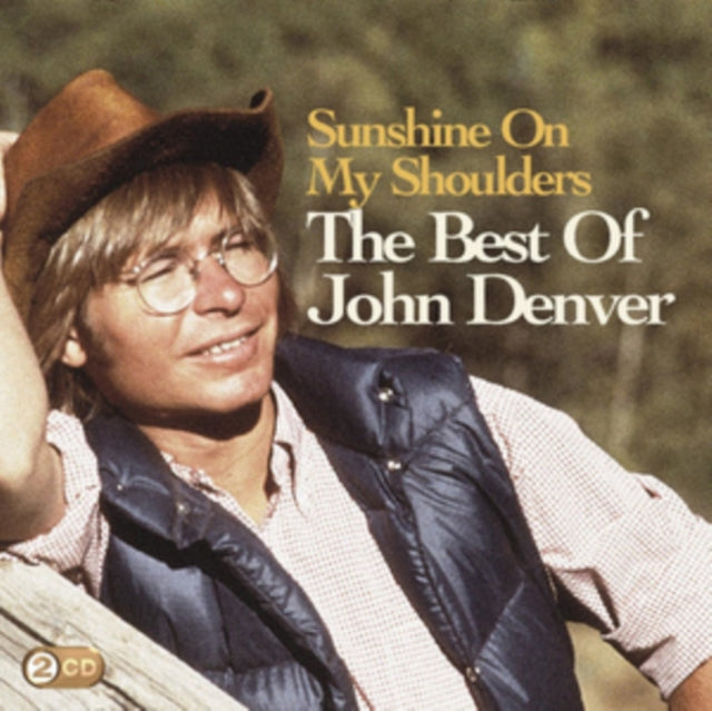 Sunshine On My Shoulders: The Best Of John Denver & Greatest Hits