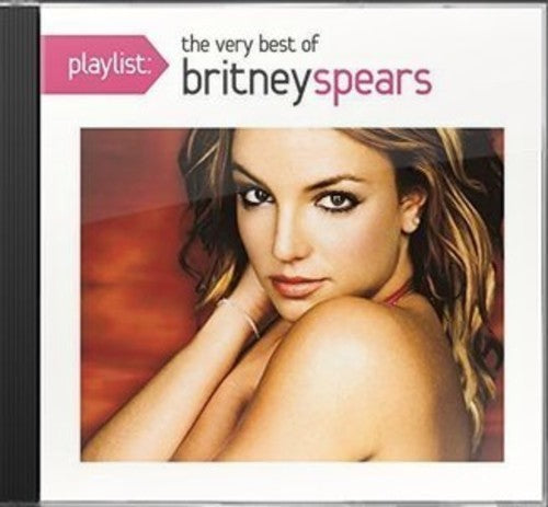 Britney & Baby One More Time & Oops I Did It Again & Britney Jean & Playlist: Very Best Of Britney Spears