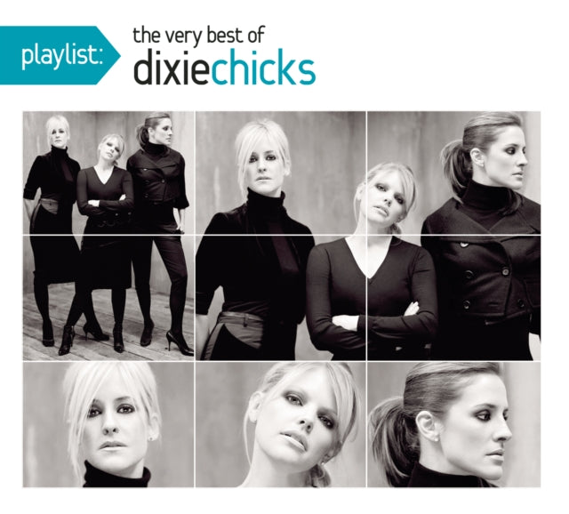 Essential Dixie Chicks & Playlist: The Very Best Of The Dixie Chicks