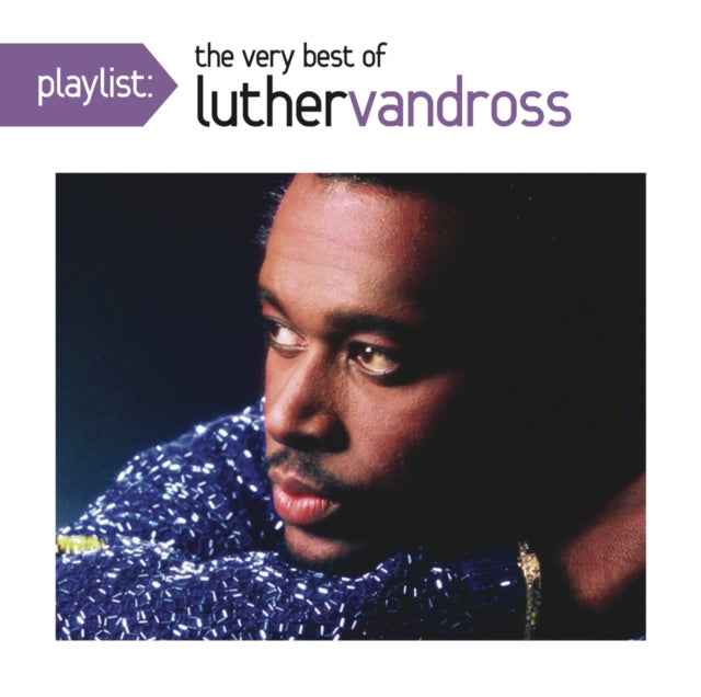 Greatest Hits & Best Of Luther Vandross & Live Radio City Music Hall 2003 & Playlist: Very Best Of Luther Vandross