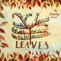 Leaves & That Ghost Belongs To Me & Fodder For Showtime