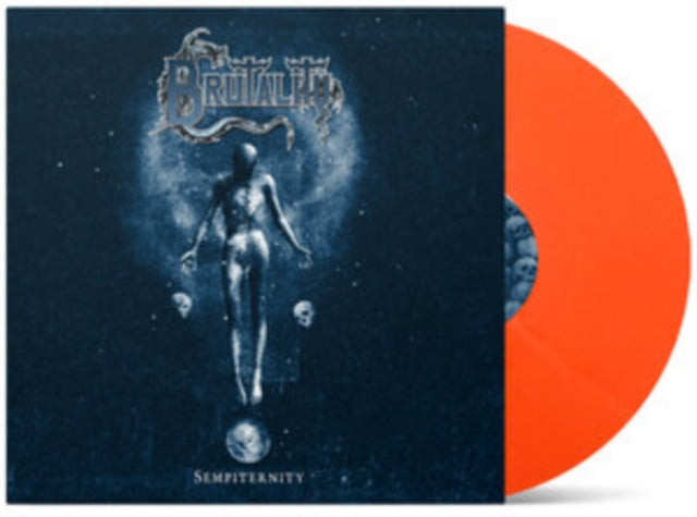Brutality - Sempiternity & Sempiternity (White LP Vinyl) & Sempiternity (Transparent Orange LP Vinyl)