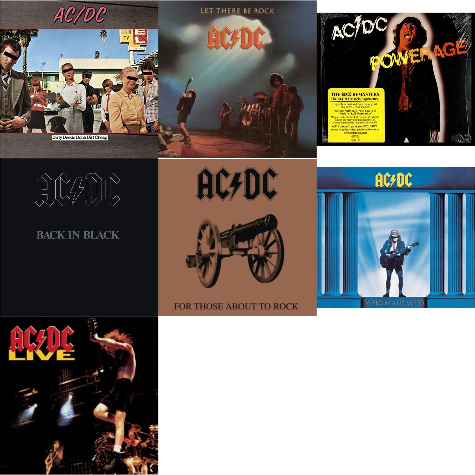 Dirty Deeds Done Dirt Cheap & Let There Be Rock & Powerage & Back In Black & For Those About To Rock & Who Made Who & Live