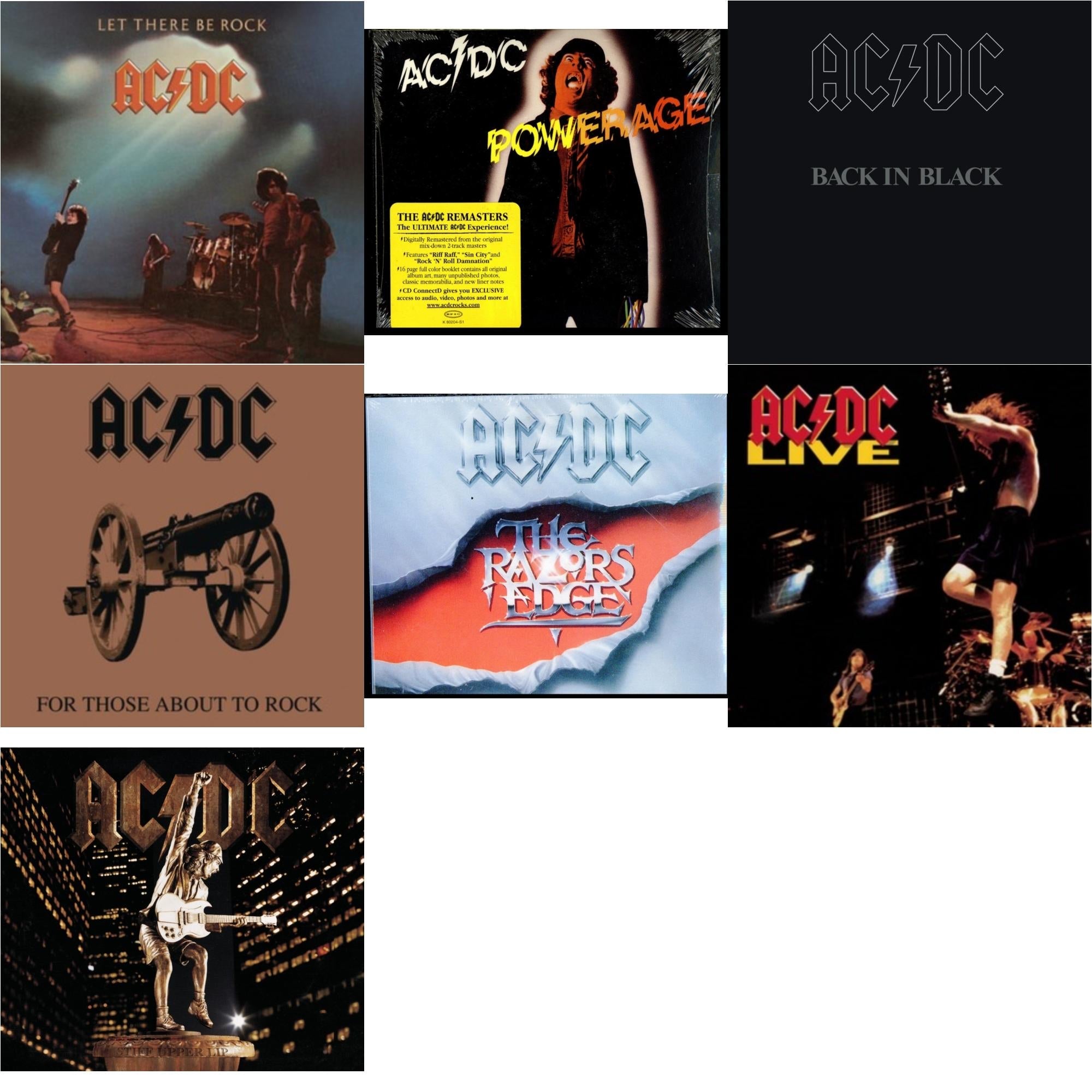 Let There Be Rock & Powerage & Back In Black & For Those About To Rock & Razor's Edge & Live & Stiff Upper Lip