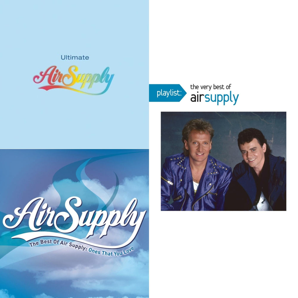 Ultimate Air Supply & Best Of Air Supply: Ones That You Love & Playlist: Very Best Of Air Supply