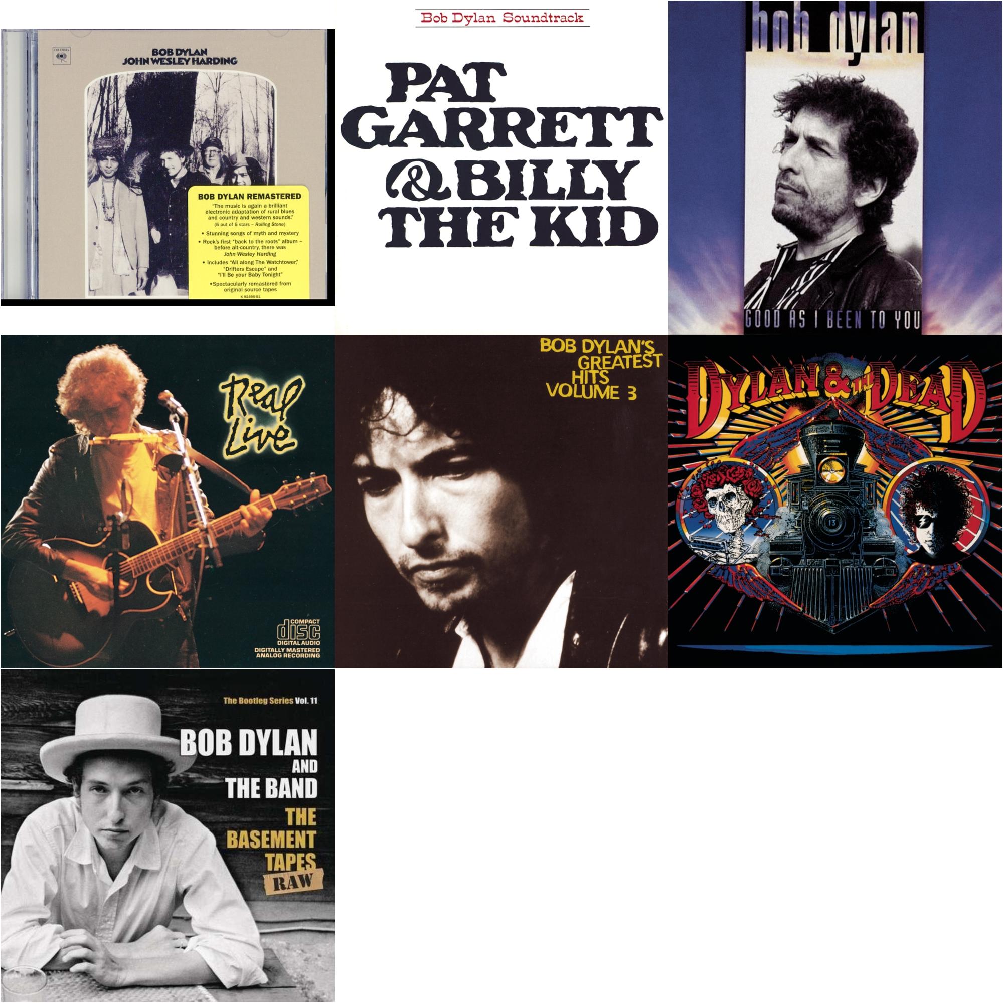 John Wesley Harding & Pat Garrett & Billy The Kid & Good As I Been To You & Real Live & Greatest Hits Vol.3 & Dylan & The Dead & Basement Tapes Raw: The Bootleg Series Vol.11