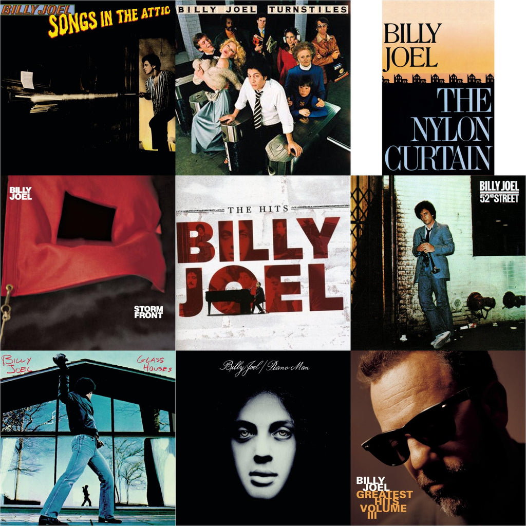 Songs In The Attic & Turnstiles & Nylon Curtain & Stormfront & Hits & 52Nd Street & Glass Houses & Piano Man & Greatest Hits Vol.3