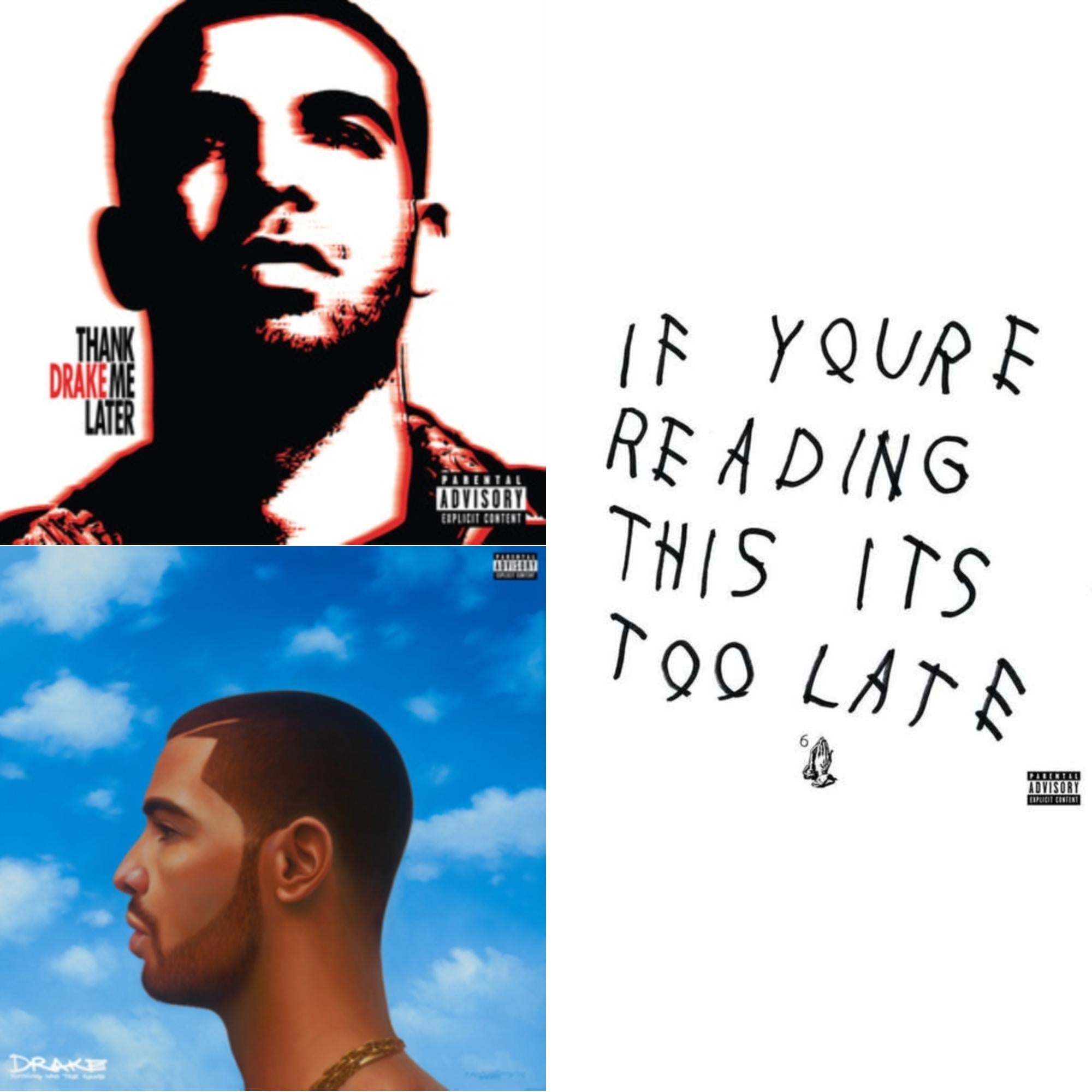 Thank Me Later & Nothing Was The Same & If You're Reading This It's Too Late