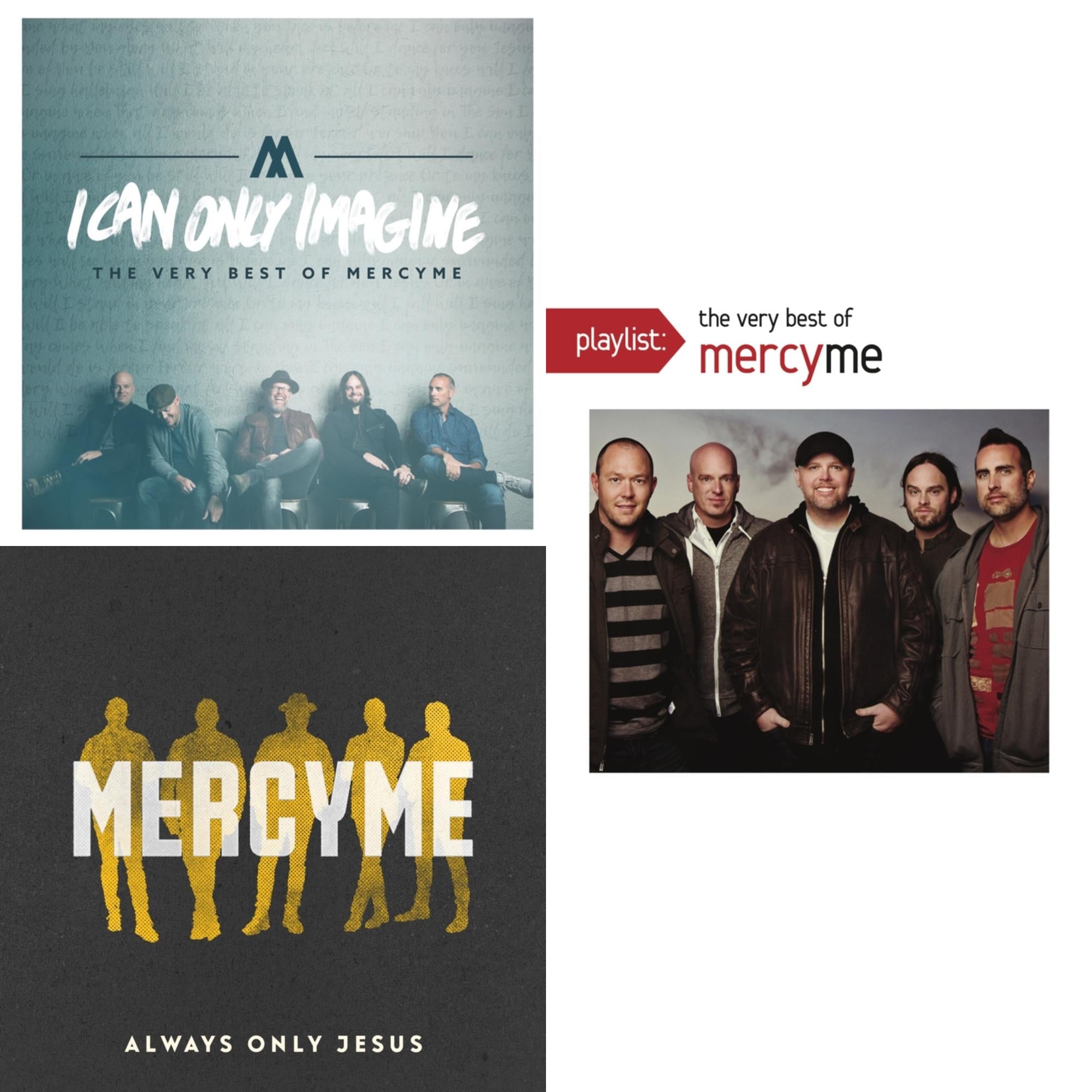 I Can Only Imagine: Very Best Of & Always Only Jesus & Playlist: Very Best Of Mercyme
