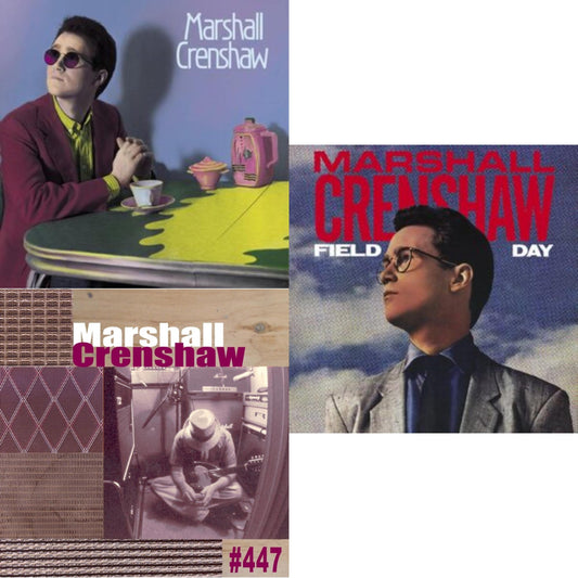 #447 & Marshall Crenshaw & Field Day  (40Th Anniversary Edition/2LP)