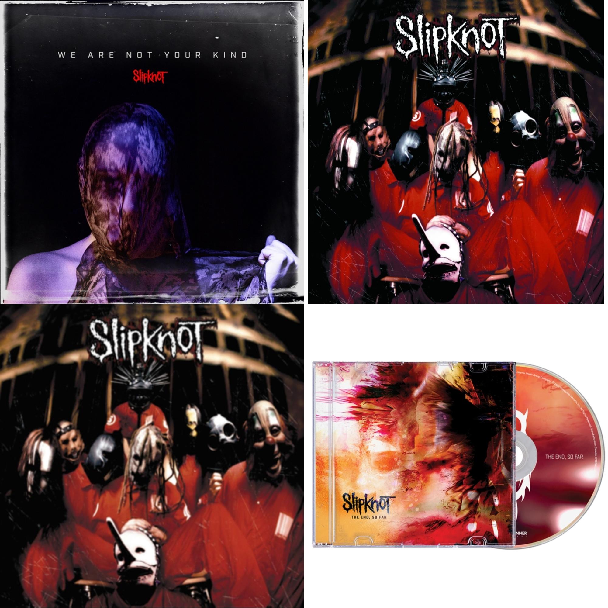 We Are Not Your Kind (X) & Slipknot & Slipknot & End, So Far