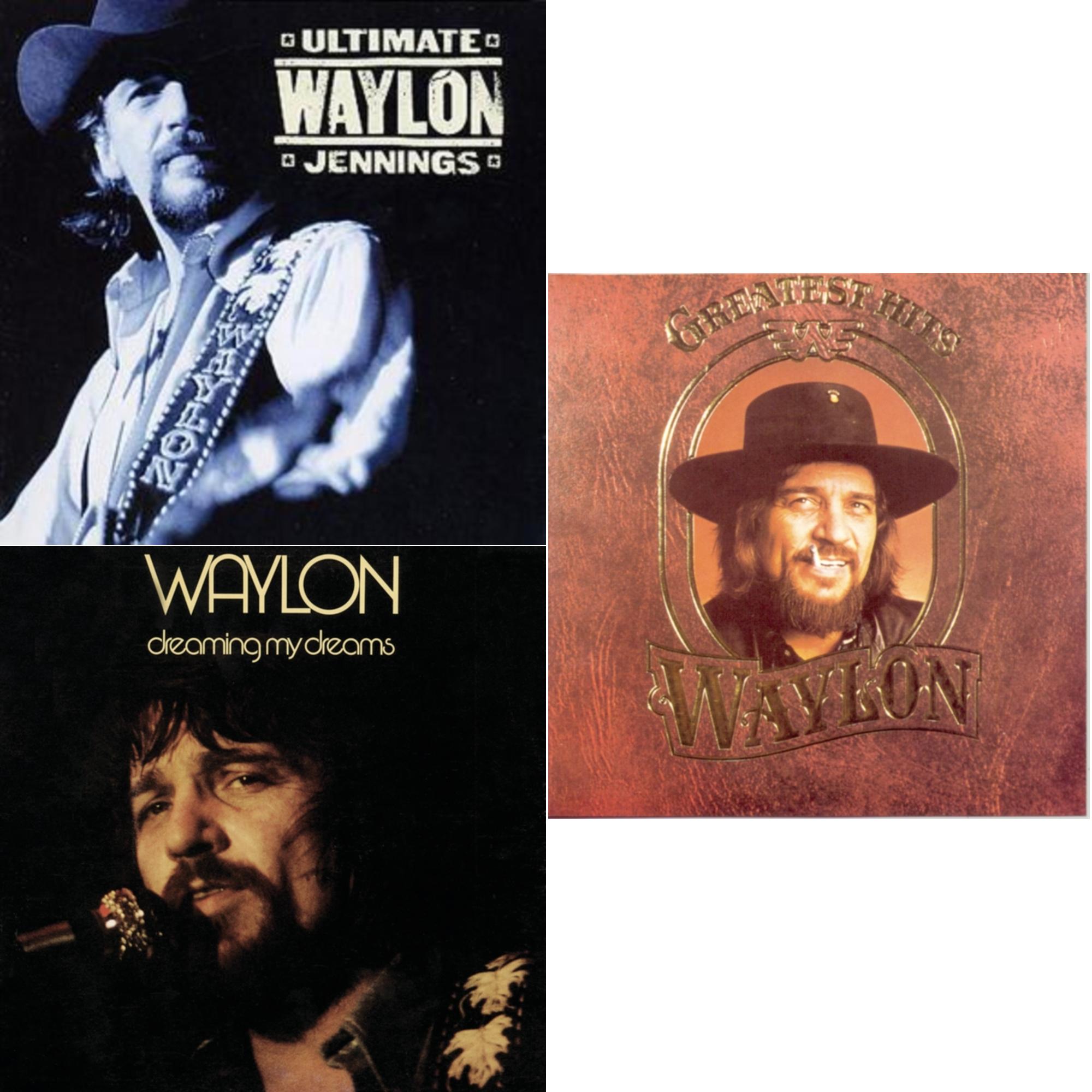 Ultimate Waylon Jennings & Dreaming My Dreams & Greatest Hits