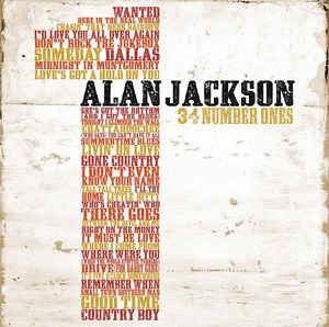 34 Number Ones & 16 Biggest Hits & Playlist: Very Best Of Alan Jackson